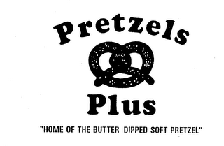 PRETZELS PLUS "HOME OF THE BUTTER DIPPED SOFT PRETZEL"
