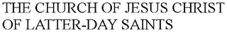 THE CHURCH OF JESUS CHRIST OF LATTER-DAY SAINTS