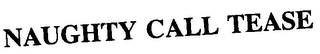 NAUGHTY CALL TEASE