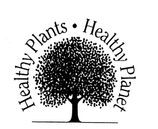 HEALTHY PLANTS HEALTHY PLANET