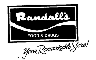 RANDALL'S FOOD & DRUGS YOUR REMARKABLE STORE!