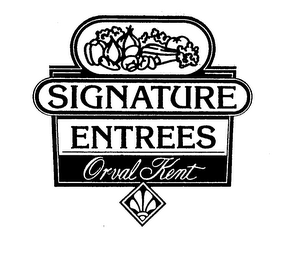 SIGNATURE ENTREES ORVAL KENT