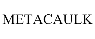 METACAULK