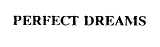 PERFECT DREAMS