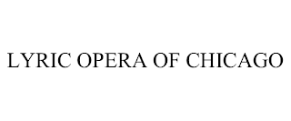 LYRIC OPERA OF CHICAGO