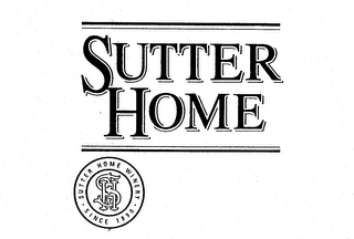 SUTTER HOME WINERY SH SINCE 1890