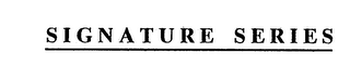 SIGNATURE SERIES