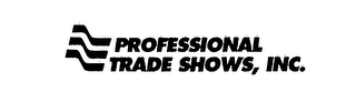 PROFESSIONAL TRADE SHOWS, INC.
