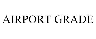 AIRPORT GRADE