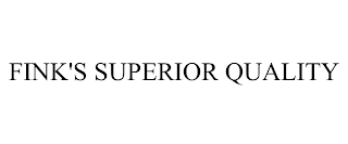 FINK'S SUPERIOR QUALITY