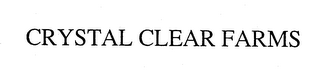 CRYSTAL CLEAR FARMS