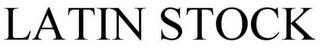 LATIN STOCK