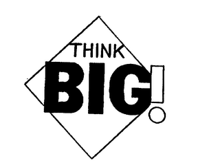 THINK BIG!
