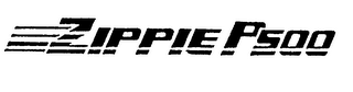 ZIPPIE P500