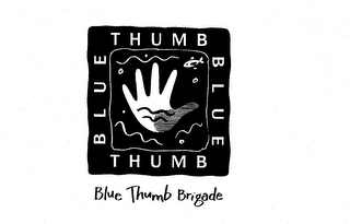 BLUE THUMB BRIGADE
