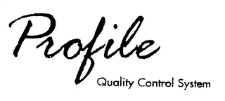PROFILE QUALITY CONTROL SYSTEM