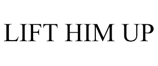 LIFT HIM UP