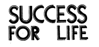 SUCCESS FOR LIFE