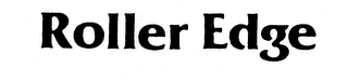 ROLLER EDGE