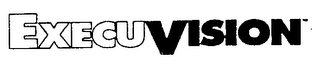 EXECUVISION
