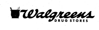 WALGREENS DRUG STORES