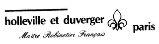 HOLLEVILLE ET DUVERGER PARIS MAITRE ROBINETIER FRANCAIS