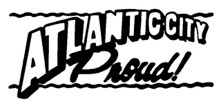 ATLANTIC CITY PROUD!