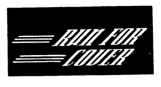 RUN FOR COVER