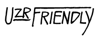 UZR FRIENDLY