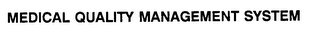 MEDICAL QUALITY MANAGEMENT SYSTEM