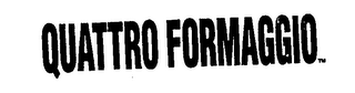 QUATTRO FORMAGGIO