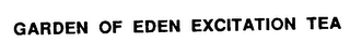 GARDEN OF EDEN EXCITATION TEA