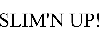 SLIM'N UP!