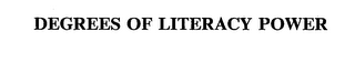 DEGREES OF LITERACY POWER