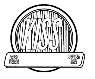 KISS EAST TEXAS BETTER MIX