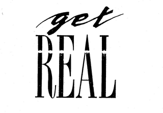 GET REAL