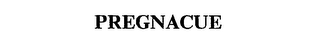 PREGNACUE