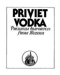 PRIVIET VODKA PREMIUM IMPORTED FROM RUSSIA