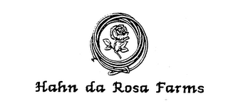 HAHN DA ROSA FARMS