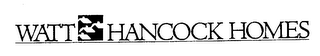 WATT HANCOCK HOMES