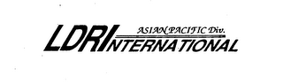 LDR INTERNATIONAL ASIAN PACIFIC DIV.