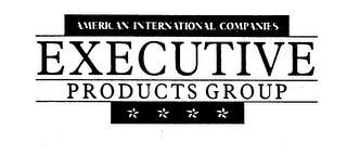 AMERICAN INTERNATIONAL COMPANIES EXECUTIVE PRODUCTS GROUP