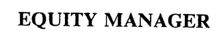 EQUITY MANAGER