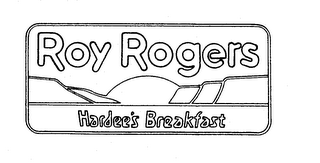 ROY ROGERS HARDEE'S BREAKFAST