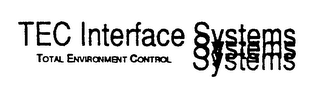 TEC INTERFACE SYSTEMS TOTAL ENVIRONMENTCONTROL