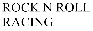 ROCK N ROLL RACING