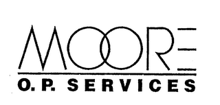 MOORE O.P. SERVICES