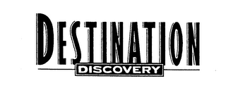 DESTINATION DISCOVERY