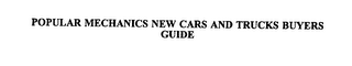 POPULAR MECHANICS NEW CARS & TRUCKS BUYERS GUIDE