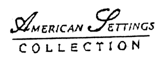 AMERICAN SETTINGS COLLECTION